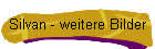 Silvan - weitere Bilder